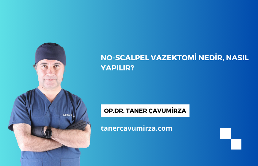 You are currently viewing No-Scalpel Vazektomi Nedir, Nasıl Yapılır?