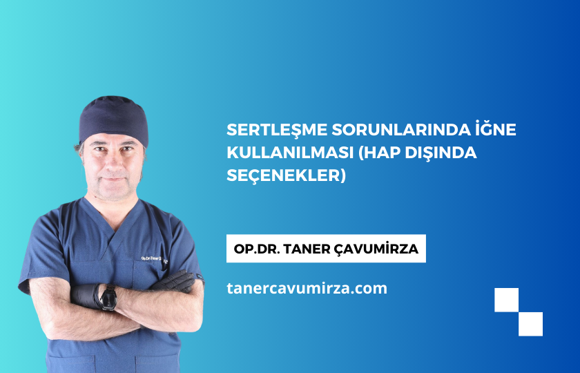 Read more about the article Sertleşme Sorunlarında İğne Kullanılması (Hap Dışında Seçenekler)