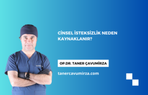 Cinsel İsteksizlik Neden Kaynaklanır?