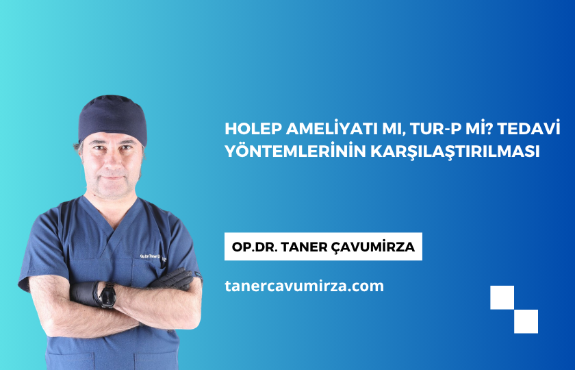 You are currently viewing HoLEP Ameliyatı mı, TUR-P mi? Tedavi Yöntemlerinin Karşılaştırılması